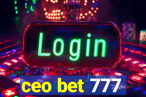 ceo bet 777